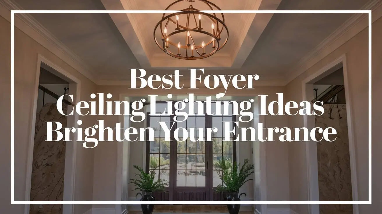 Best Foyer Ceiling Lighting Ideas & Fixtures to Consider