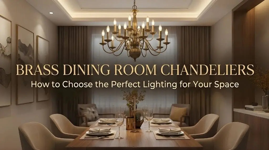 Brass Dining Room Chandeliers: Styles, Finishes & Sizing