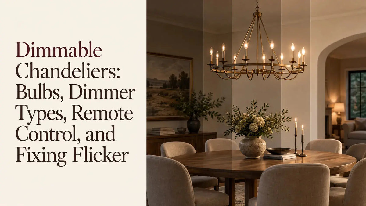 Dimmable Chandeliers: Bulbs, Dimmer Types, Remote Control, and Fixing Flicker