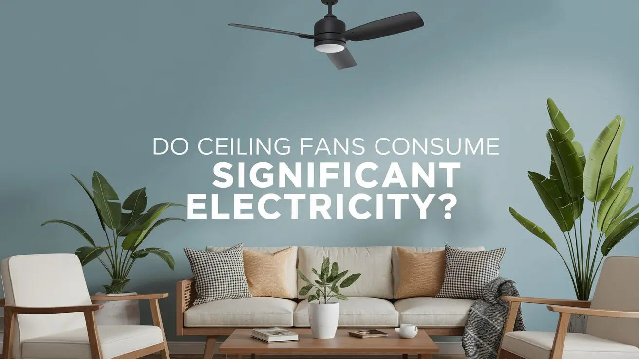 Do Ceiling Fans Use a Lot of Electricity? 2026 Cost Guide