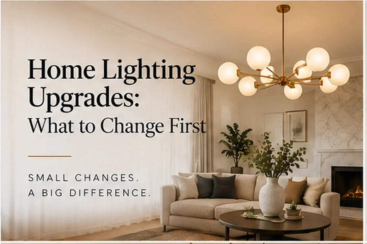 Home Lighting Upgrades: What to Change First