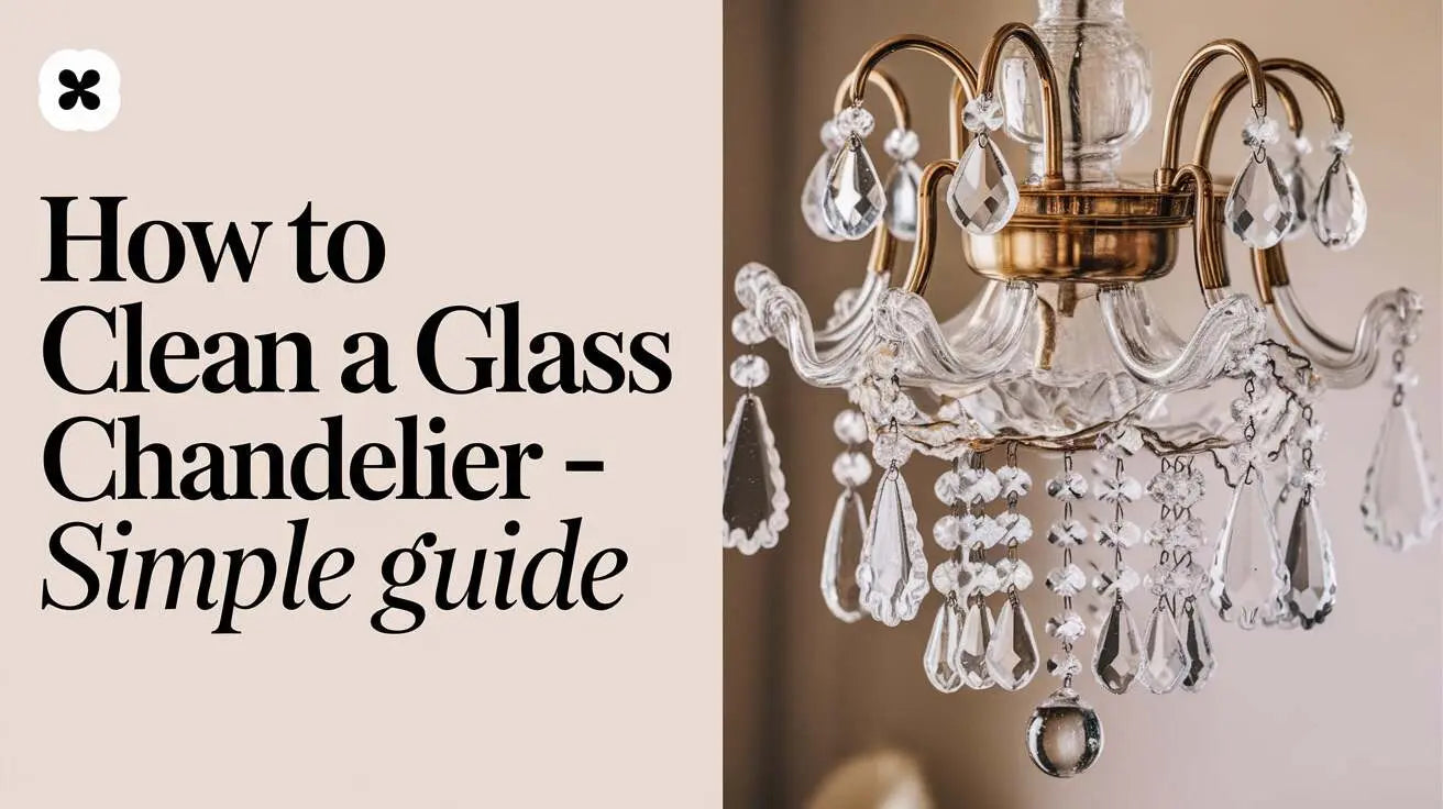 How to Clean a Glass Chandelier: Step-by-Step Guide