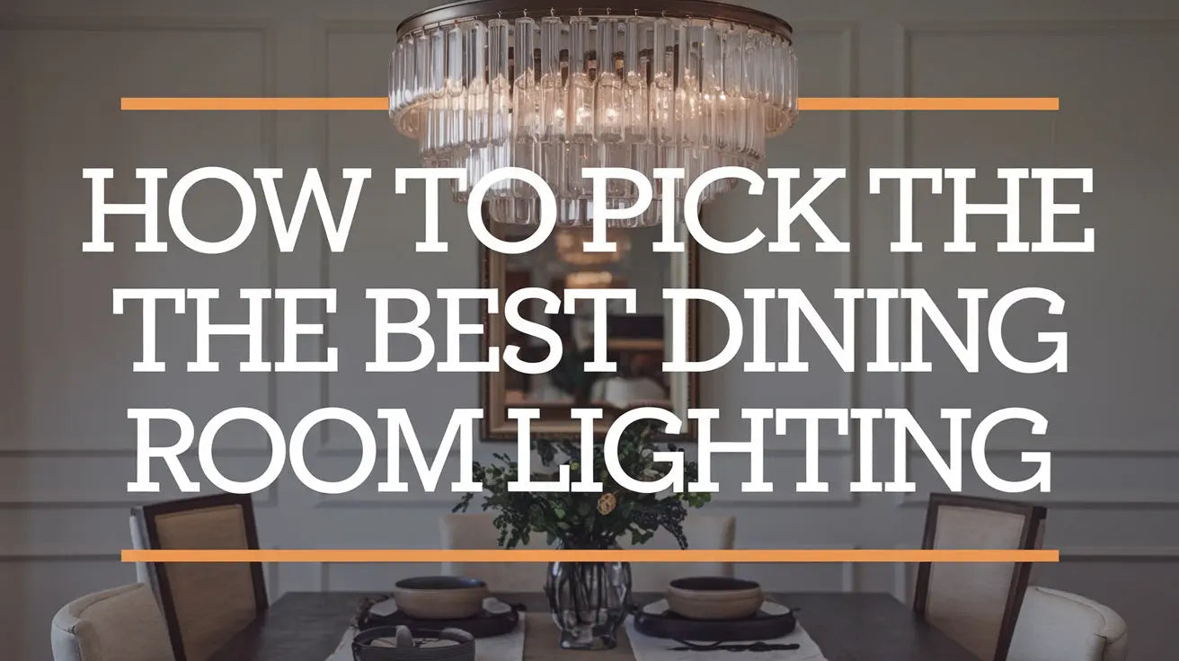 Dining Room Lighting Ideas: Complete Guide 2026
