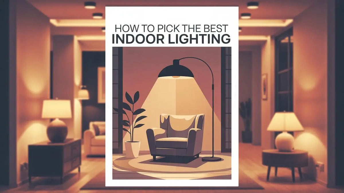 How to Choose Indoor Lighting: A Room-by-Room Guide