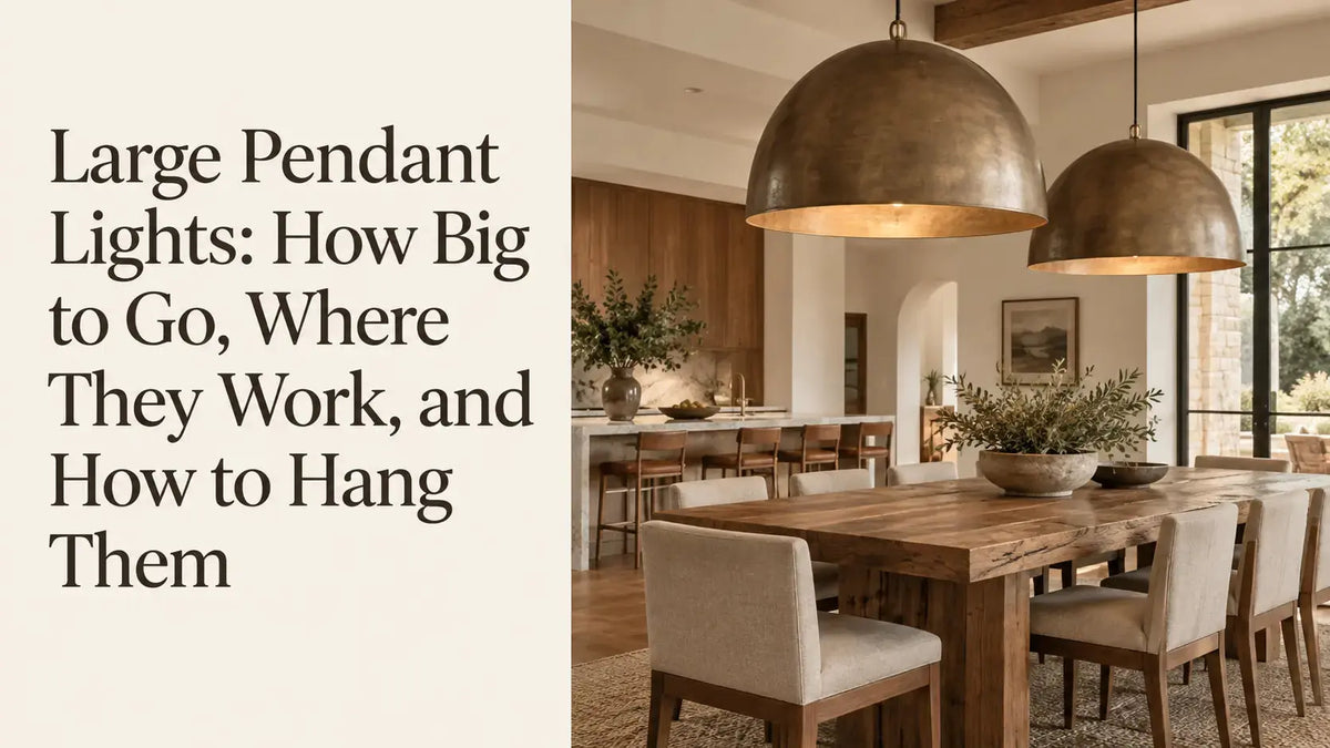 Large Pendant Lights: How Big to Go, Where They Work, and How to Hang Them