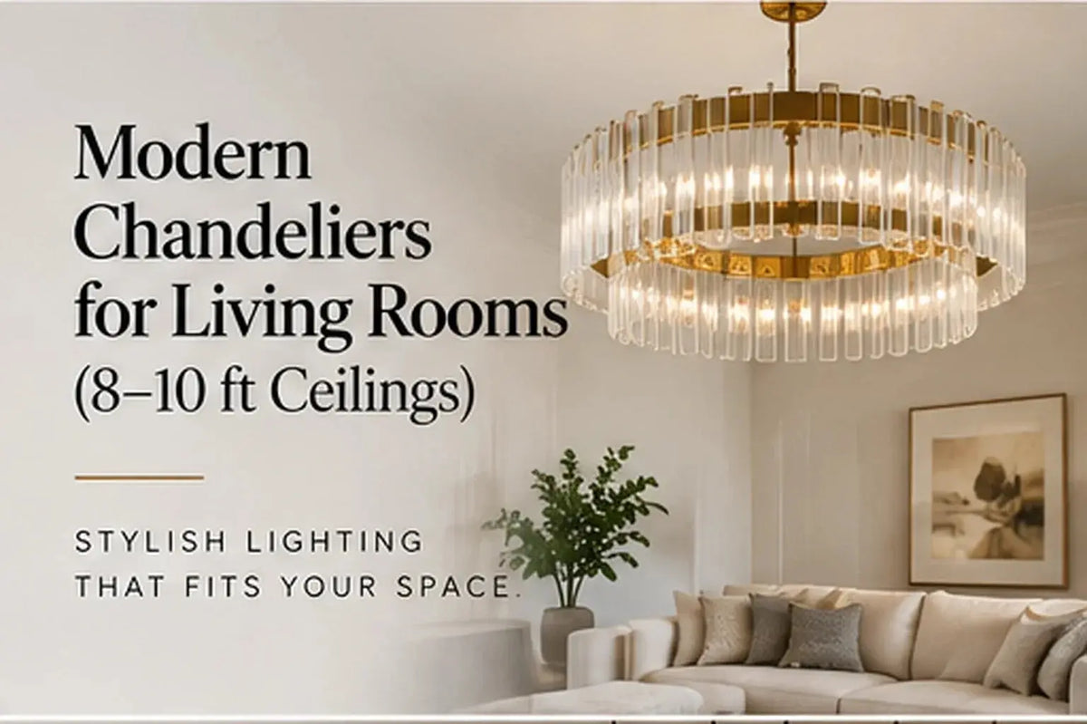 Modern Chandeliers for Living Rooms (8–10 ft Ceilings)