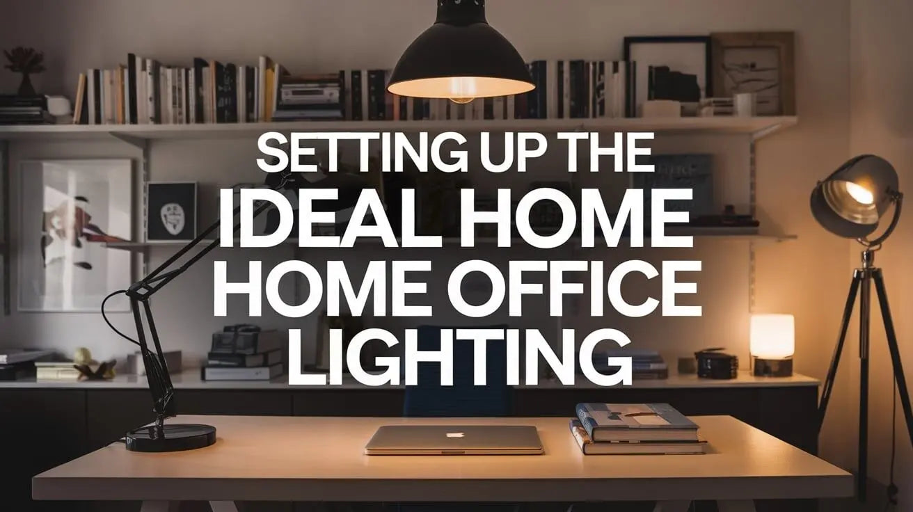 Home Office Lighting: Setup Guide for Work & Eyes